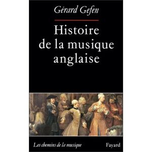 Gérard Gefen - Gebraucht Histoire De La Musique Anglaise - Preis Vom 29.04.2024 04:59:55 H