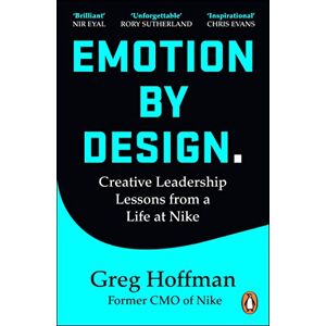 Greg Hoffman - Emotion By Design: Creative Leadership Lessons From A Life At Nike