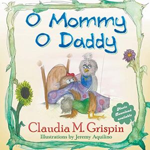 Grispin, Claudia M. - O Mommy O Daddy