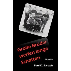 Groe Brder Werden Lange Schatten: Novelle Von Paul Bartsch Taschenbuch Buch