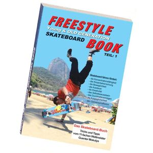 Guenter Mokulys - Freestyle Skateboard Book Teil 1: Young And Old Generation