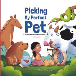Guion, A. L. - Picking My Perfect Pet (a Bugaboo Creek Day School Story, Band 2)