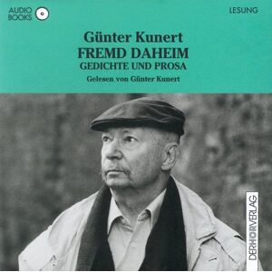 Günter Kunert - Gebraucht Fremd Daheim. Audiobook. Cd. Gedichte Und Prosa - Preis Vom 28.04.2024 04:54:08 H