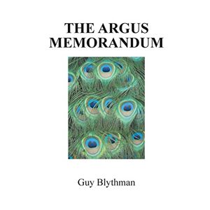 Guy Blythman - The Argus Memorandum