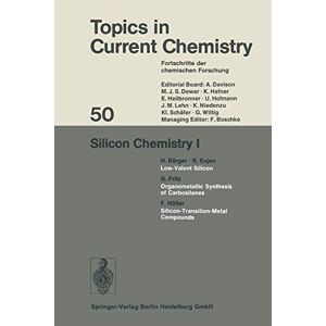 H. Burger - Silicon Chemistry I (topics In Current Chemistry, 50, Band 50)