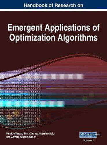 Handbuch Der Forschung über Aufkommende Anwendungen Von Optimierungsalgorithmen, Vol 1