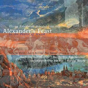 Handel/mields/berning/agnew/choi: Alexandersfest Oder Die Kraft Der Musik (cd.)