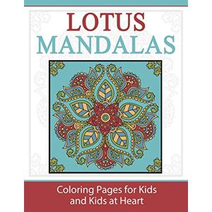 Hands-on Art History - Lotus Mandalas: Coloring Books For Kids And Kids At Heart: Coloring Pages For Kids And Kids At Heart (hands-on Art History, Band 10)