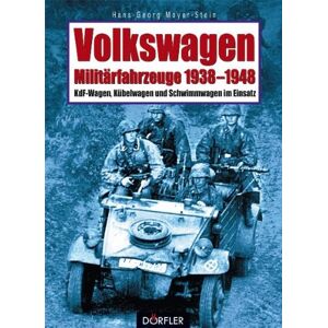 Hans-georg Mayer-stein - Gebraucht Volkswagen-militärfahrzeuge 1938-1948: Kdf-wagen, Kübelwagen Und Schwimmwagen Im Einsatz - Preis Vom 06.05.2024 04:58:55 H