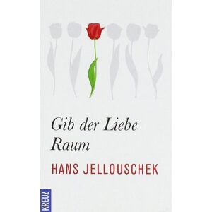 Hans Jellouschek - Gebraucht Gib Der Liebe Raum - Preis Vom 12.05.2024 04:50:34 H