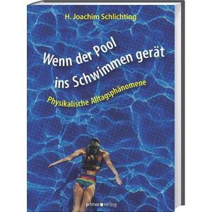 Hans-joachim Schlichting - Gebraucht Wenn Der Pool Ins Schwimmen Gerät: Physikalische Alltagsphänomene - Preis Vom 10.05.2024 04:50:37 H