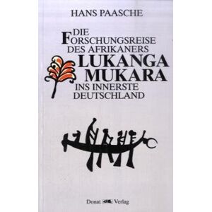 Hans Paasche - Gebraucht Die Forschungsreise Des Afrikaners Lukanga Mukara Ins Innerste Deutschland - Preis Vom 27.04.2024 04:56:19 H