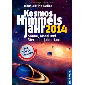 Hans-ulrich Keller - Gebraucht Kosmos Himmelsjahr 2014: Sonne, Mond Und Sterne Im Jahreslauf - Preis Vom 12.05.2024 04:50:34 H