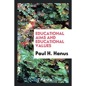 Hanus, Paul H. - Educational Aims And Educational Values
