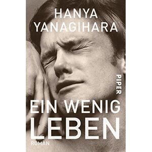 Hanya Yanagihara - Ein Wenig Leben: Roman