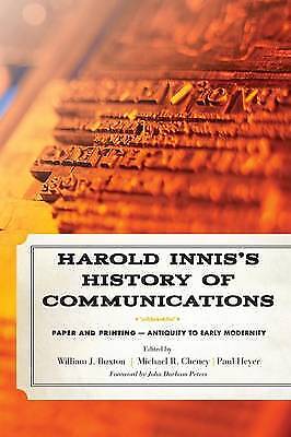 Harold Innis Kommunikationsgeschichte: Papier Und Druck - Antike Bis Früh