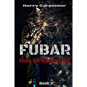 Harry Carpenter - Fubar: Out Of Element