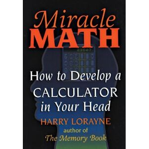 Harry Lorayne - Gebraucht Miracle Math: How To Develop A Calculator In Your Head - Preis Vom 27.04.2024 04:56:19 H