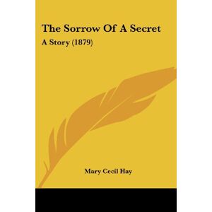 Hay, Mary Cecil - The Sorrow Of A Secret: A Story (1879)