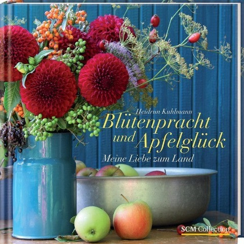 Heidrun Kuhlmann - Gebraucht Blütenpracht Und Apfelglück: Meine Liebe Zum Land - Preis Vom 29.04.2024 04:59:55 H
