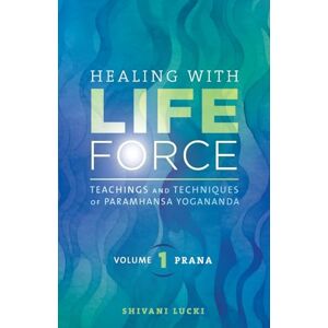 Heilung Mit Lebenskraft, Band 1 - Prana: Lehren Und Techniken Von Paramha