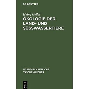 Heinz Geiler Ökologie Der Land- Und Süßwassertie (gebundene Ausgabe) (us Import)