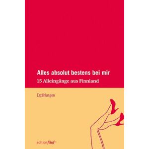 Helen Moster (hg.) - Gebraucht Alles Absolut Bestens Bei Mir. 15 Alleingänge Aus Finnland. Erzählungen - Preis Vom 27.04.2024 04:56:19 H