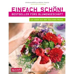 Hella Henckel - Gebraucht Einfach Schön!: Bestseller Fürs Blumengeschäft. 120 Ideen Aus Der Täglichen Praxis - Preis Vom 09.05.2024 04:53:29 H