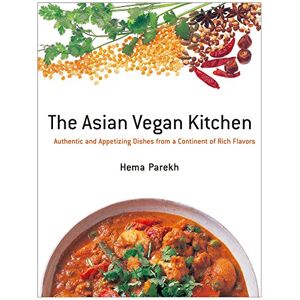 Hema Parekh - Gebraucht The Asian Vegan Kitchen: Authentic And Appetizing Dishes From A Continent Of Rich Flavors - Preis Vom 02.05.2024 04:56:15 H