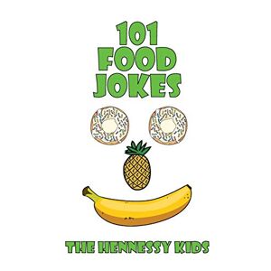 Hennessy Kids - 101 Food Jokes