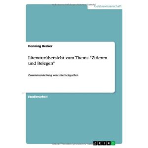 Henning Becker - Literaturübersicht Zum Thema Zitieren Und Belegen: Zusammenstellung Von Internetquellen