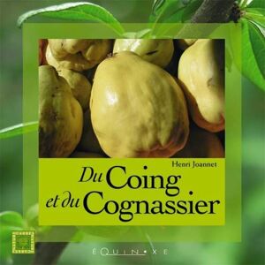 Henri Joannet - Gebraucht Du Coing Et Du Cognassier - Preis Vom 12.05.2024 04:50:34 H