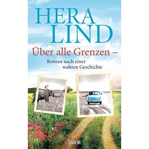 Hera Lind - Gebraucht Über Alle Grenzen: Roman Nach Einer Wahren Geschichte - Preis Vom 04.05.2024 04:57:19 H
