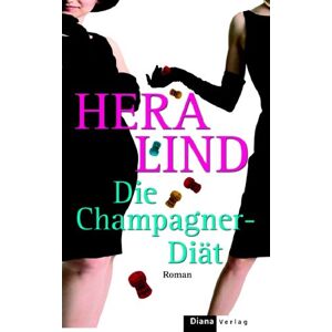 Hera Lind - Gebraucht Die Champagner-diät - Preis Vom 28.04.2024 04:54:08 H