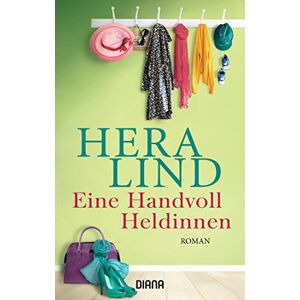 Hera Lind - Gebraucht Eine Handvoll Heldinnen: Roman - Preis Vom 28.04.2024 04:54:08 H
