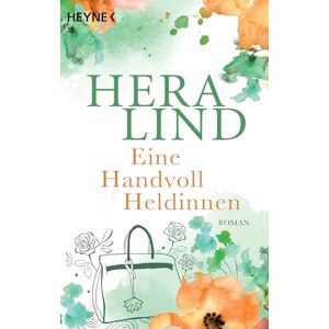 Hera Lind - Gebraucht Eine Handvoll Heldinnen: Roman - Preis Vom 28.04.2024 04:54:08 H