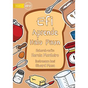 Hercia Monteiro - Efi Learns To Bake Bread - Efi Aprende Halo Paun
