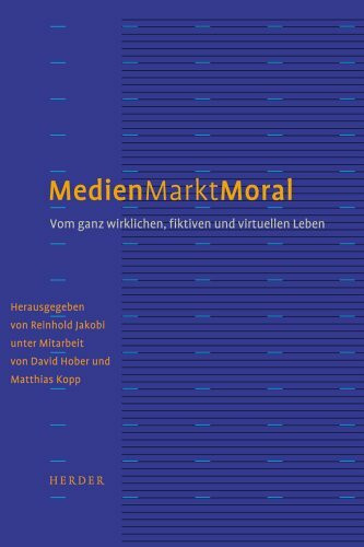 herder freiburg medien - markt - moral: vom ganz wirklichen, fiktiven und virtuellen leben