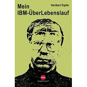 Heribert Kipfer - Gebraucht Mein Ibm-Überlebenslauf - Preis Vom 29.04.2024 04:59:55 H