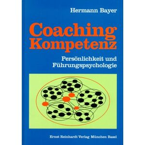 Hermann Bayer - Gebraucht Coaching - Kompetenz: Persönlichkeit Und Führungspsychologie - Preis Vom 27.04.2024 04:56:19 H