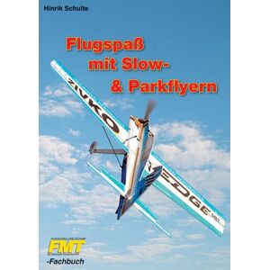 Hinrik Schulte - Gebraucht Flugspaß Mit Slow- Und Parkflyern - Preis Vom 12.05.2024 04:50:34 H