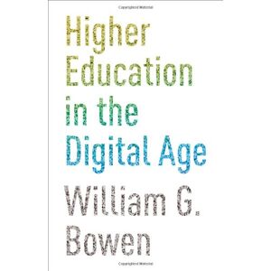 Hochschulbildung Im Digitalen Zeitalter Von William G. Bowen (englisch) Hardcover-buch