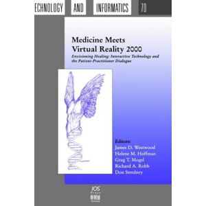 Hoffman, Helene M. - Medicine Meets Virtual Reality 2000: Envisioning Healing - Interactive Technology And The Patient-practitioner Dialogue (studies In Health Technology And Informatics)