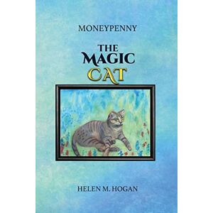 Hogan, Helen M. - Moneypenny The Magic Cat