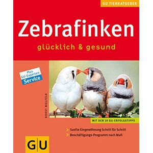 Horst Bielfeld - Gebraucht Zebrafinken Glücklich & Gesund - Preis Vom 29.04.2024 04:59:55 H