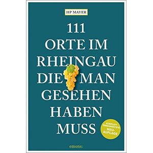 Hp Mayer - Gebraucht 111 Orte Im Rheingau, Die Man Gesehen Haben Muss: Reiseführer, überarbeitete Neuauflage - Preis Vom 27.04.2024 04:56:19 H