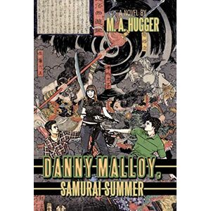 Hugger, M. A. - Danny Malloy, Samurai Summer
