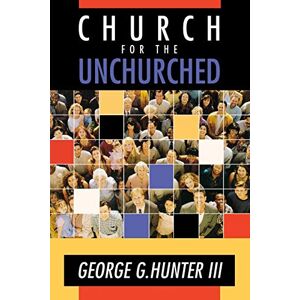 Hunter Iii, George G. - Church For The Unchurched