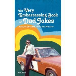 Ian Allen - Gebraucht The Very Embarrassing Book Of Dad Jokes: Because Your Dad Thinks He's Hilarious - Preis Vom 02.05.2024 04:56:15 H