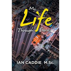 Ian Caddie - My Life Through Stories
